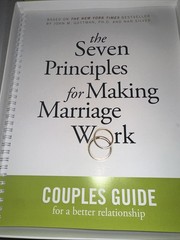 The Gottman Couples, The Seven Principles For Making Marriage Work New