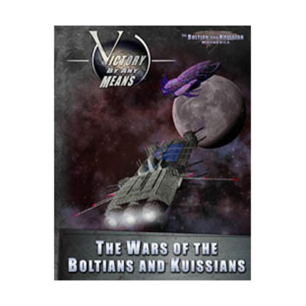 Victory By Any Means Mini Rules Wars of the Boltians and Kuissians EX