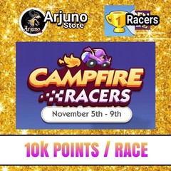 CAMPFIRE RACERS MONO_POLY_GO EVENT – 10K POINTS PER RACE!!