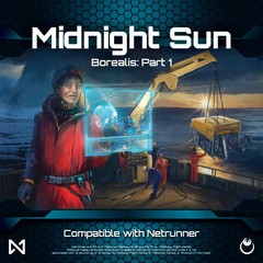 Null Signal Games – Borealis Part 1: Midnight Sun (Compatible with Netrunner)