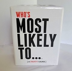 Who’s Most Likely to… A Party Game For You And Your Stupid Friends Complete