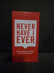 Never Have I Ever – The Game of Poor Life Decisions Ages 17+, 4-12 Players